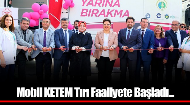 Mobil KETEM Tırı Faaliyete Başladı...