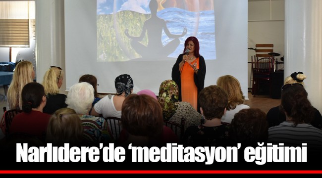 Narlıdere’de ‘meditasyon’ eğitimi