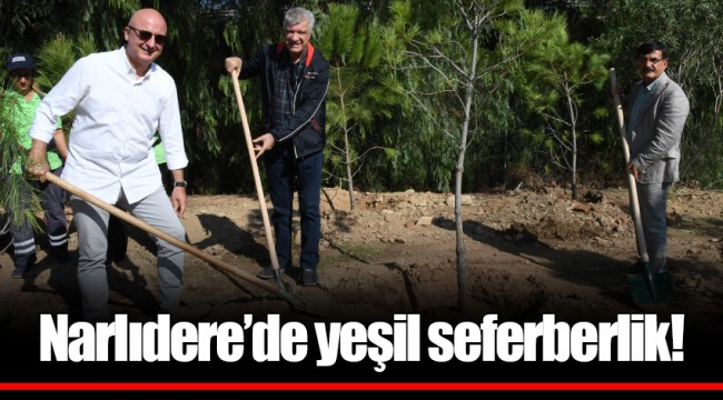 Narlıdere’de yeşil seferberlik!