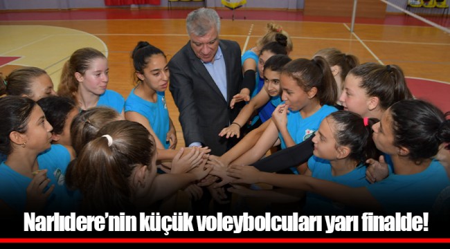 Narlıdere’nin küçük voleybolcuları yarı finalde!