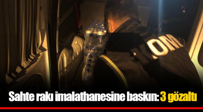 Sahte rakı imalathanesine baskın: 3 gözaltı