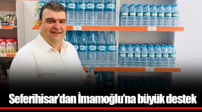 Seferihisar'dan İmamoğlu'na büyük destek