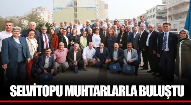 SELVİTOPU MUHTARLARLA BULUŞTU