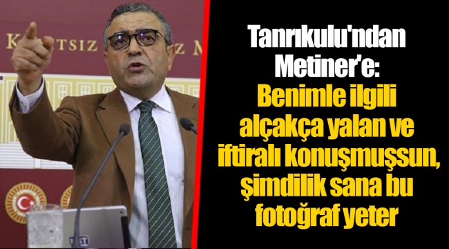 Tanrıkulu'ndan Metiner'e: Benimle ilgili alçakça yalan ve iftiralı konuşmuşsun, şimdilik sana bu fotoğraf yeter