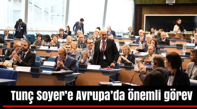 Tunç Soyer’e Avrupa’da önemli görev