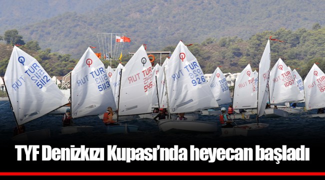TYF Denizkızı Kupası’nda heyecan başladı