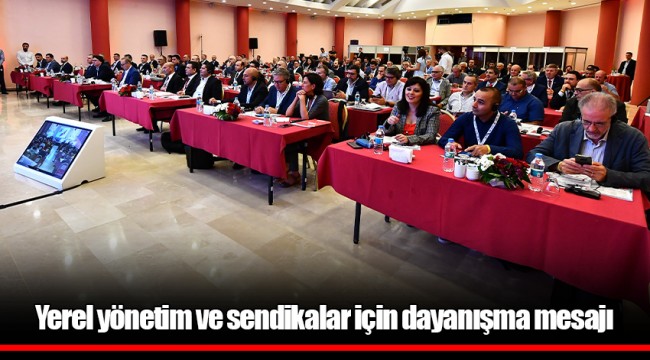 Yerel yönetim ve sendikalar için dayanışma mesajı
