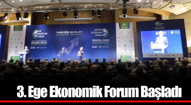 3. Ege Ekonomik Forum Başladı