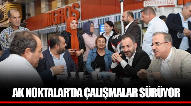 AK NOKTALAR’DA ÇALIŞMALAR SÜRÜYOR