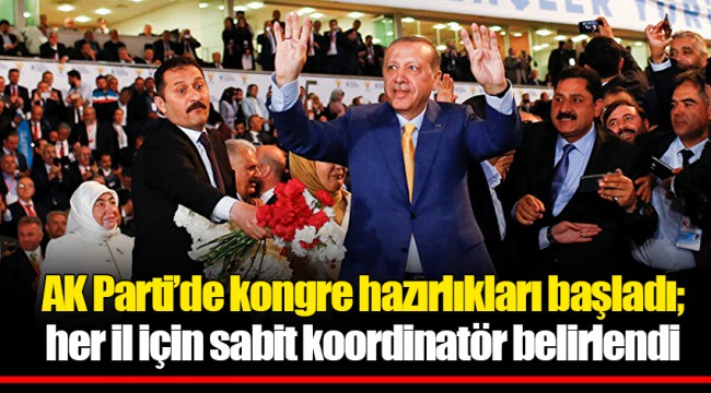 AK Parti’de kongre hazırlıkları başladı; her il için sabit koordinatör belirlendi