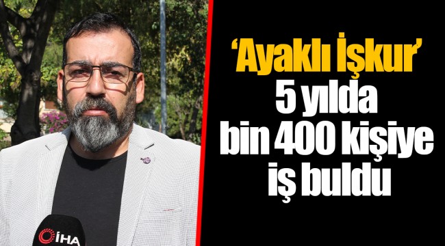 ‘Ayaklı İşkur’ 5 yılda bin 400 kişiye iş buldu