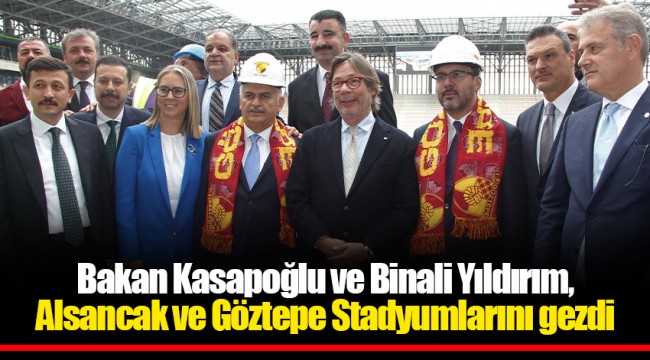 Bakan Kasapoğlu ve Binali Yıldırım, Alsancak ve Göztepe Stadyumlarını gezdi
