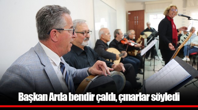 Başkan Arda bendir çaldı, çınarlar söyledi