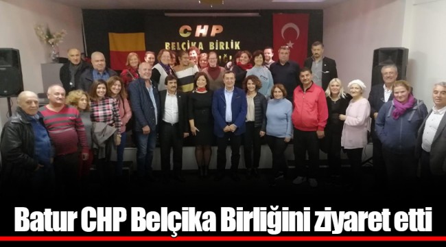 Batur CHP Belçika Birliğini ziyaret etti