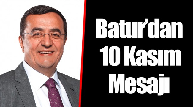Batur’dan 10 Kasım Mesajı