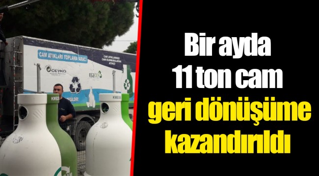 Bir ayda 11 ton cam geri dönüşüme kazandırıldı