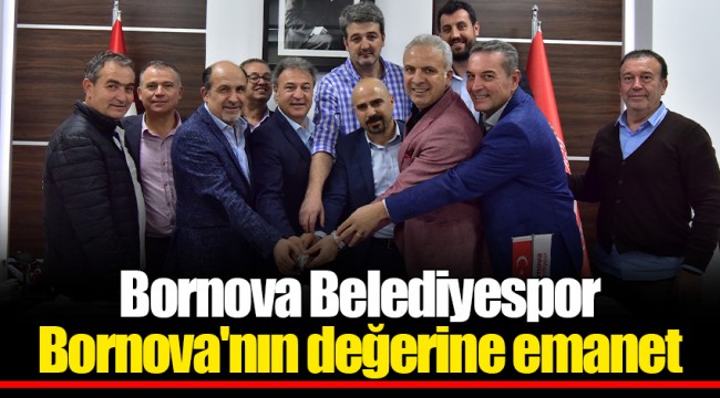 Bornova Belediyespor  Bornova'nın değerine emanet