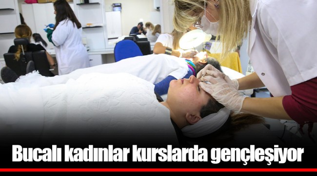Bucalı kadınlar kurslarda gençleşiyor