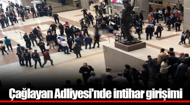 Çağlayan Adliyesi'nde intihar girişimi