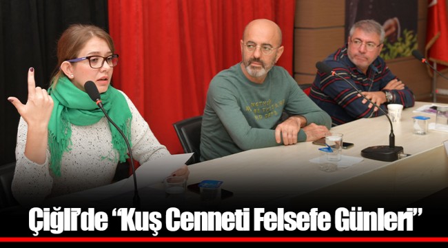 Çiğli’de “Kuş Cenneti Felsefe Günleri”
