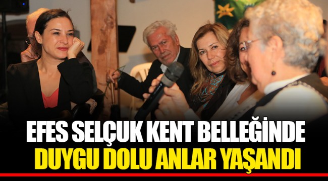 EFES SELÇUK KENT BELLEĞİNDE DUYGU DOLU ANLAR YAŞANDI 