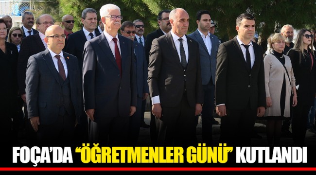 FOÇA’DA ‘‘ÖĞRETMENLER GÜNÜ’’ KUTLANDI