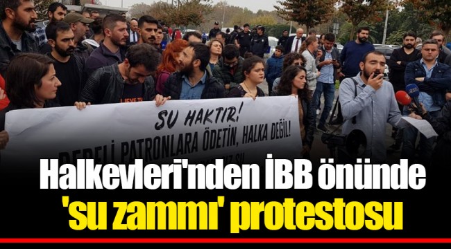 Halkevleri'nden İBB önünde 'su zammı' protestosu