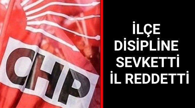 İLÇE DİSİPLİNE SEVKETTİ İL REDDETTİ