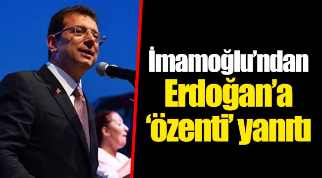 İmamoğlu’ndan Erdoğan’a ‘özenti’ yanıtı