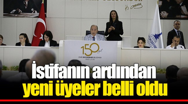 İstifanın ardından yeni üyeler belli oldu