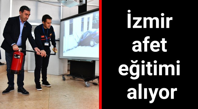 İzmir afet eğitimi alıyor
