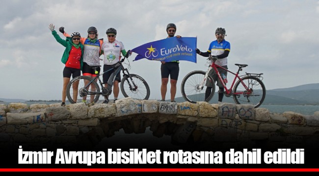 İzmir Avrupa bisiklet rotasına dahil edildi