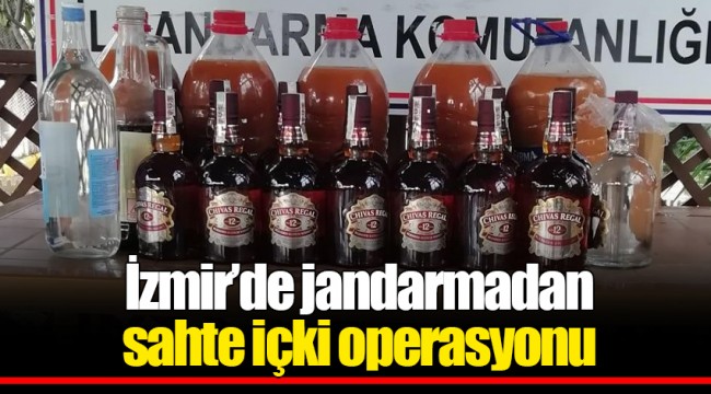 İzmir’de jandarmadan sahte içki operasyonu