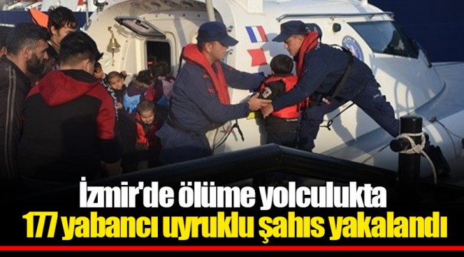 İzmir'de ölüme yolculukta 177 yabancı uyruklu şahıs yakalandı