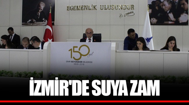 İZMİR'DE SUYA ZAM