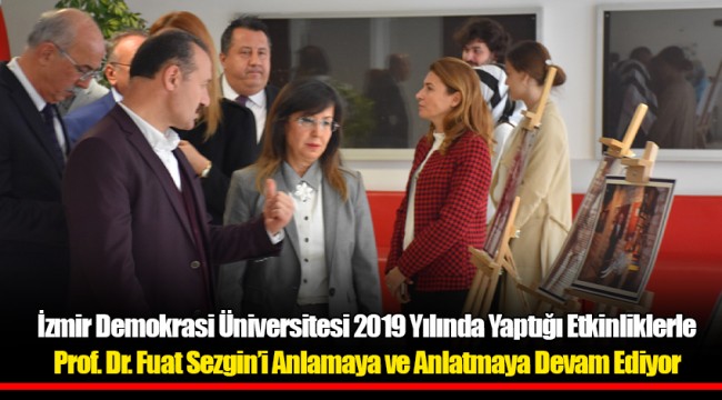 İzmir Demokrasi Üniversitesi 2019 Yılında Yaptığı Etkinliklerle Prof. Dr. Fuat Sezgin'i Anlamaya ve Anlatmaya Devam Ediyor