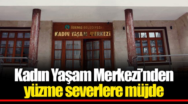 Kadın Yaşam Merkezi’nden yüzme severlere müjde