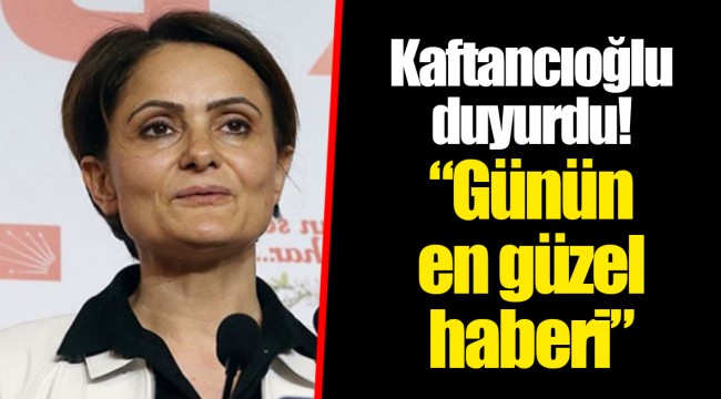 Kaftancıoğlu duyurdu! ''Günün en güzel haberi''