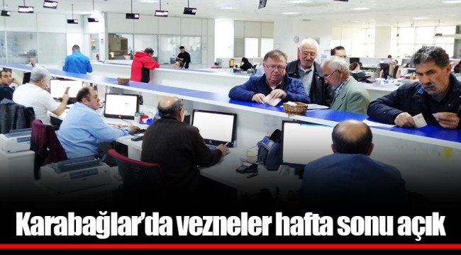 Karabağlar’da vezneler hafta sonu açık