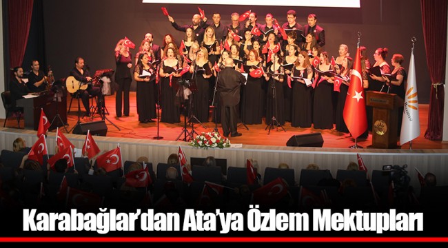 Karabağlar’dan Ata’ya Özlem Mektupları