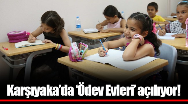 Karşıyaka’da ‘Ödev Evleri’ açılıyor!