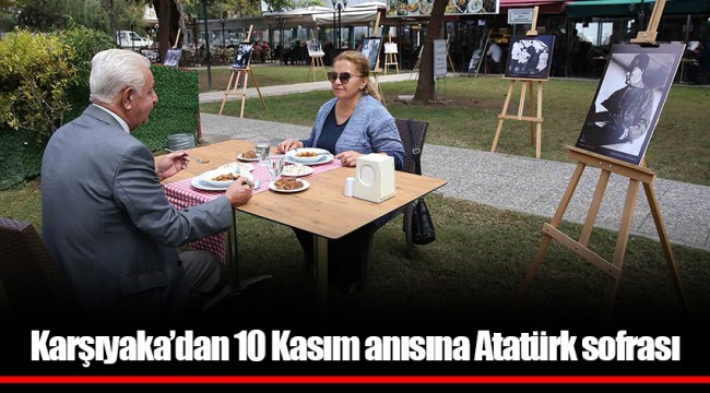 Karşıyaka’dan 10 Kasım anısına Atatürk sofrası