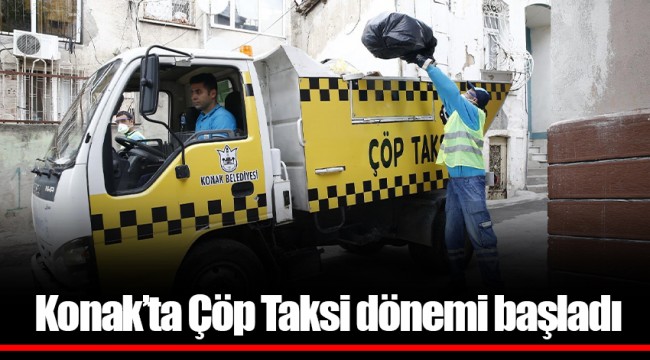 Konak’ta Çöp Taksi dönemi başladı