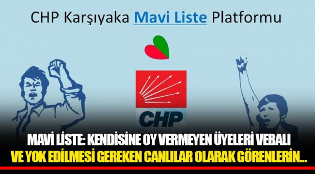 MAVİ LİSTE: KENDİSİNE OY VERMEYEN ÜYELERİ VEBALI VE YOK EDİLMESİ GEREKEN CANLILAR OLARAK GÖRENLERİN…