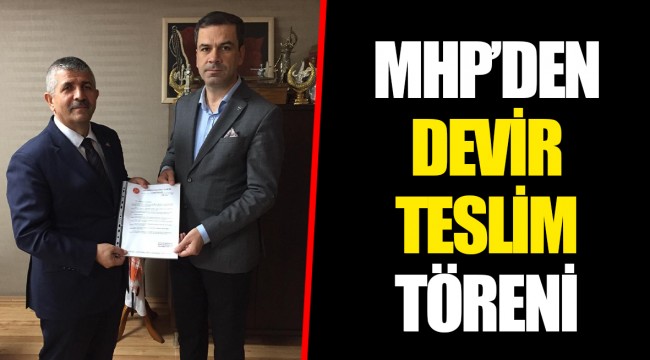 MHP’DEN DEVİR TESLİM TÖRENİ