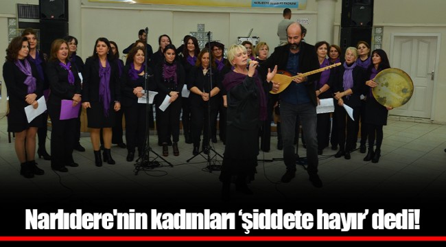 Narlıdere'nin kadınları ‘şiddete hayır’ dedi!