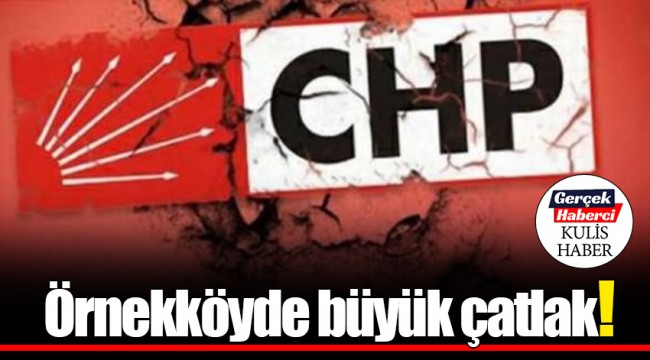 Örnekköyde büyük çatlak!