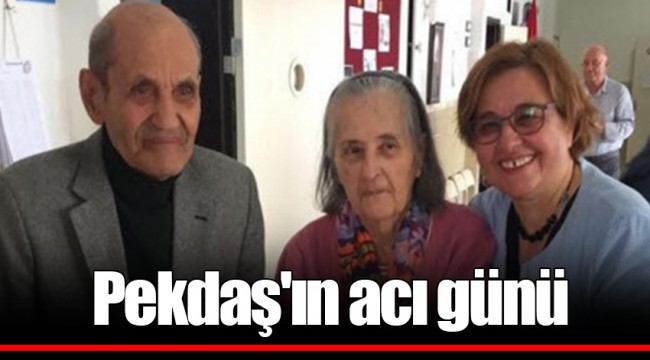 Pekdaş'ın acı günü