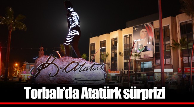 Torbalı’da Atatürk sürprizi