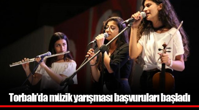 Torbalı’da müzik yarışması başvuruları başladı